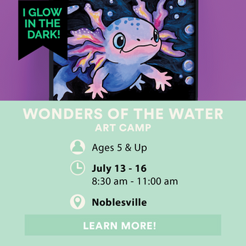 Wonders of the Waters Art Camp
MyArt Noblesville
July 13 - 16, 2026