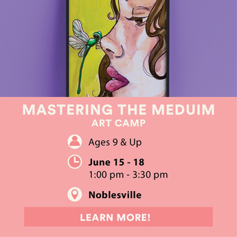 Mastering the Medium Art Camp
MyArt Noblesville
June 15 - 18, 2026