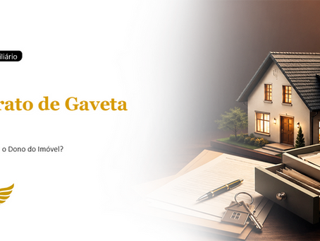 O contrato de gaveta ou a escritura pública sem registro garantem a propriedade legal de um patrimônio imobiliário perante a legislação?