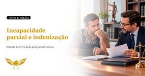 Incapacidade de 12,5% pode justificar indenização por dano material e pensão mensal ao trabalhador?