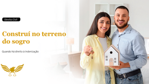 Construído no terreno do sogro: tenho direito à usucapião ou indenização? Entenda como funciona na prática