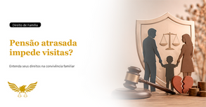 O atraso na pensão alimentícia autoriza proibir as visitas e a convivência com o filho no direito de família?