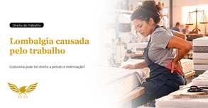 A empresa deve pagar pensão e danos morais para costureira com doença na coluna?