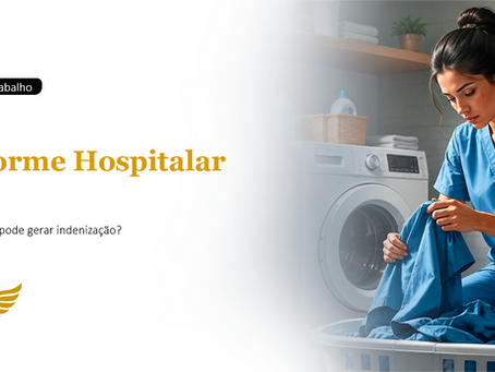 Lavar Uniforme Hospitalar em Casa Dá Direito à Indenização? Entenda Quando a Empresa Pode Ser Responsabilizada