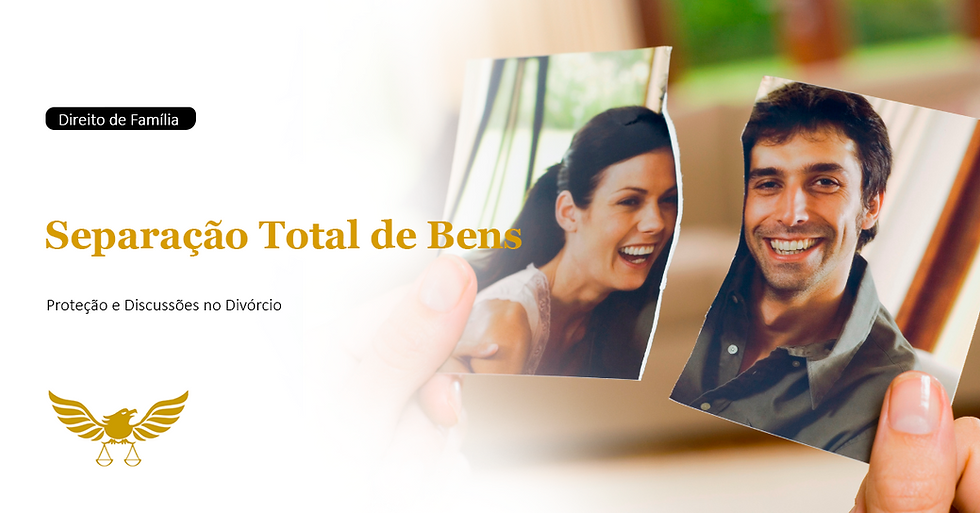 Separação Total de Bens no Divórcio: Entenda Quando Esse Regime Protege o Patrimônio e Quando Ainda Pode Haver Discussão Judicial