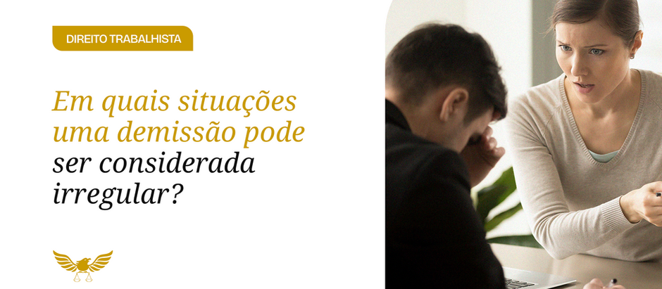 Situações em que uma demissão pode ser considerada irregular: saiba identificar e proteger seus direitos trabalhistas