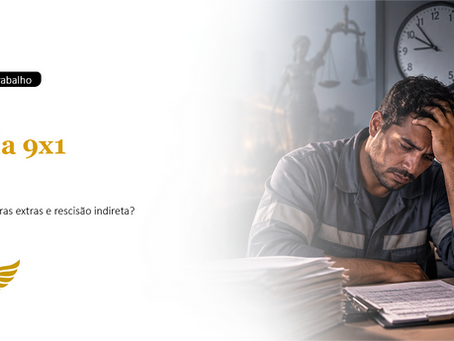 Trabalhar em escala 9x1 gera direito ao recebimento de horas extras e rescisão indireta do contrato de trabalho?