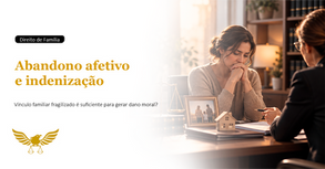 A indenização por abandono afetivo exige prova de conduta ilícita, dano e nexo causal, não bastando a mera fragilidade dos vínculos familiares?