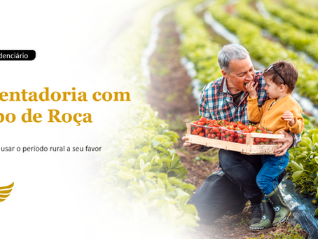 Tempo de Trabalho na Roça na Aposentadoria: Como Comprovar, Utilizar no INSS e Garantir um Benefício Melhor