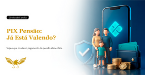 PIX Pensão: o Pagamento Automático da Pensão Alimentícia Já Está Valendo?