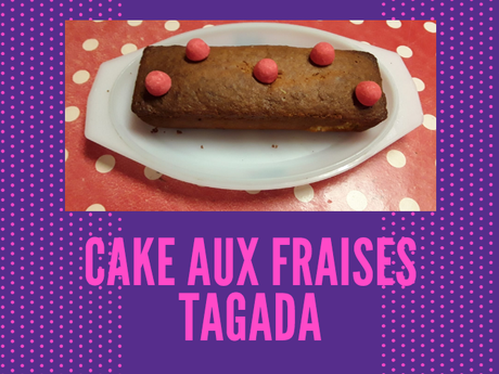 Recette : Cake aux fraises Tagada !🍓