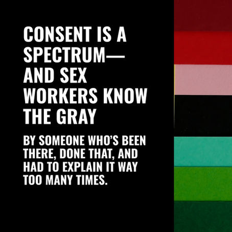 The Gray is Real: The Complicated Nuance of Consent in Sex Work