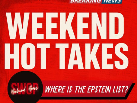 Weekend Hot Takes: The "Epstein List”