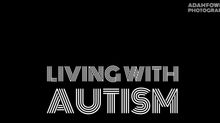 Living With Autism