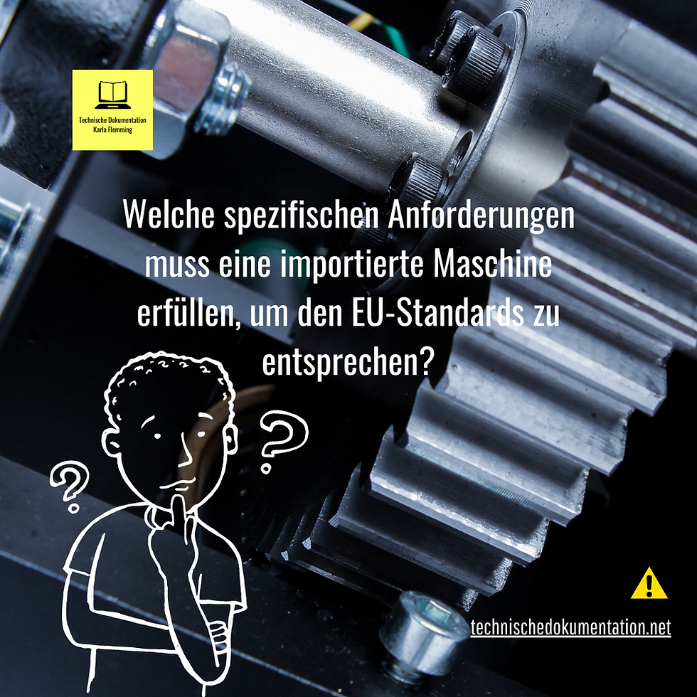 Text: Welche spezifischen Anforderungen muss eine importierte Maschine erfüllen, um den EU-Standards zu entsprechen? Im Hintergrund ein Maschinenteil, logo in der oberen linken Ecke.