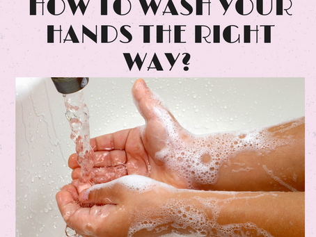 How To Wash Your Hands The Right Way?