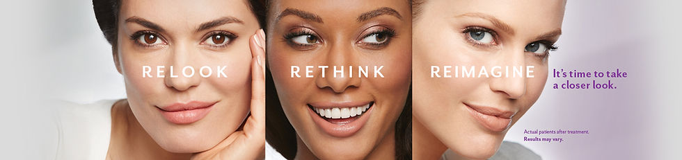 Cosmetic injections, It's time to ReLook, ReThink, ReImagine