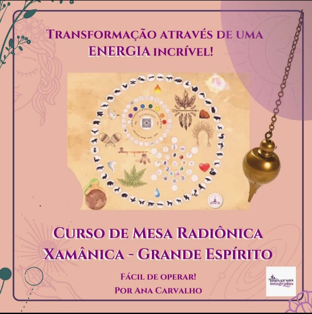 Curso Online de Mesa Radiônica Xamânica Grande Espirito + Bônus
