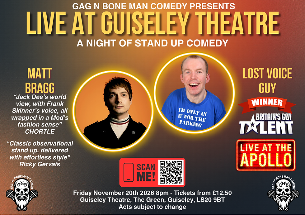 Matt Bragg & Lost Voice Guy - a double headliner special - Guiseley Theatre