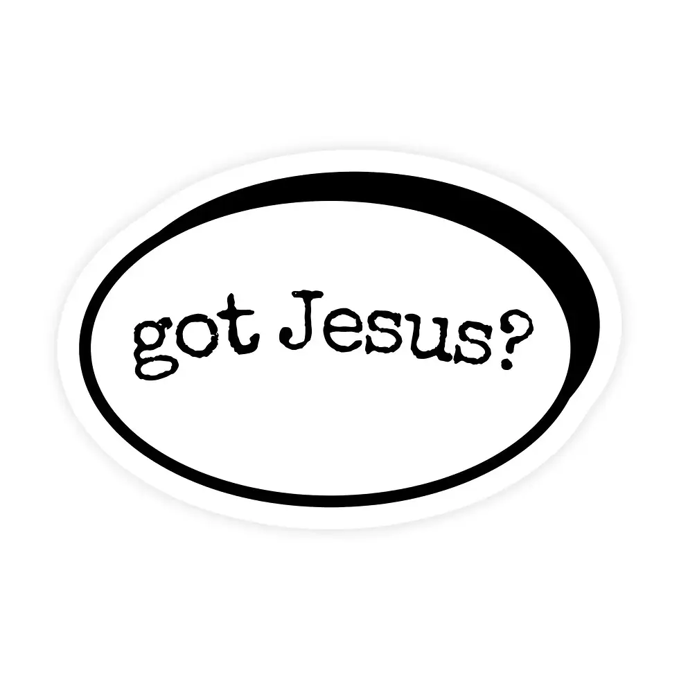Got Jesus? Sticker