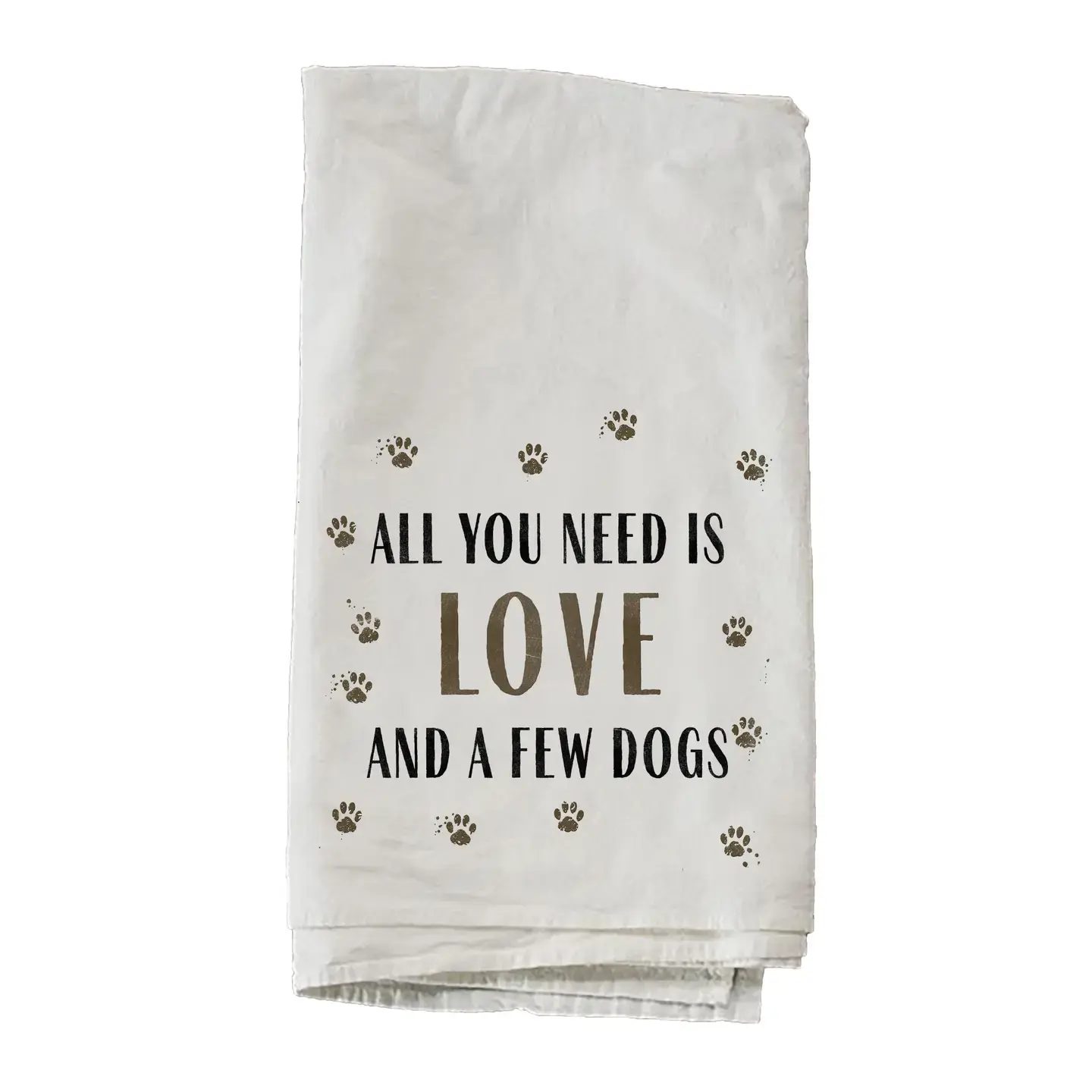 All You Need Is Love and A Few Dogs Towel