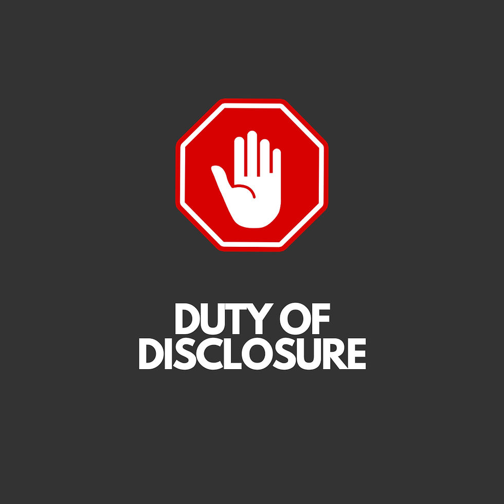 ⚠️ DUTY OF DISCLOSURE – IMPORTANT PLEASE READ ⚠️