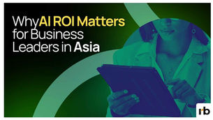 Why AI ROI Matters for Business Leaders in Asia