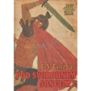 Fran Saleški Finžgar - Pod svobodnim soncem