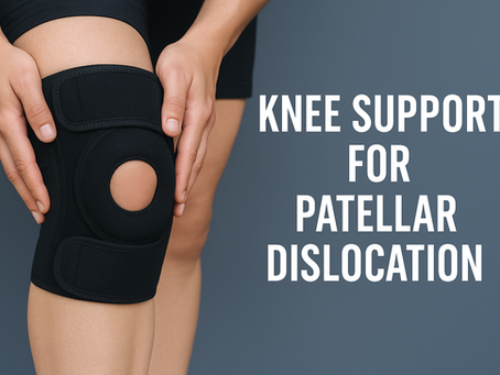 Finding the Best Knee Support for Patellar Dislocation: What You Need to Know