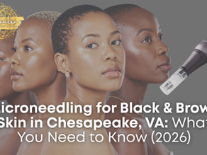 Microneedling for Black & Brown Skin in Chesapeake, VA: What You Need to Know (2026)