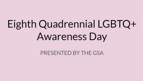 Eighth Quadrennial LGBTQ+ Awareness Day