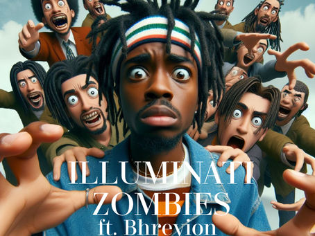 “ILLUMINATI ZOMBIES” ft. Bhreyion OUT NOW