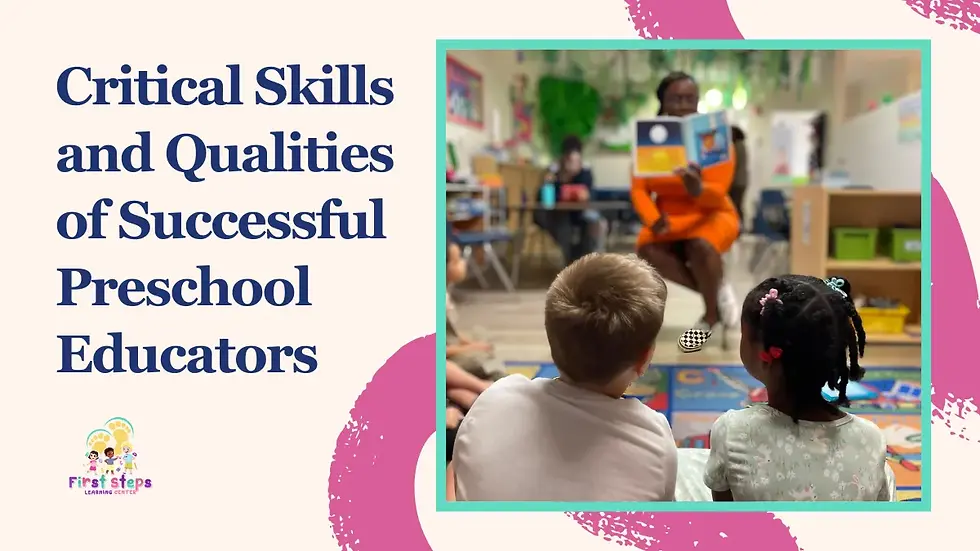 Critical skills and qualities of Succesful Preschool Educaters