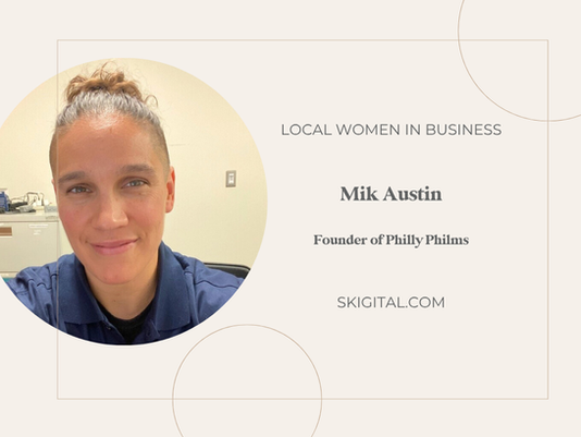 Empowering Local Women in Business: A Spotlight on Mik Austin, Founder of Philly Philms
