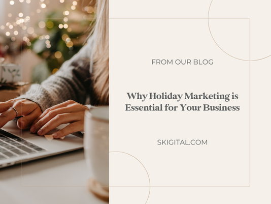Why Holiday Marketing is Essential for Your Business