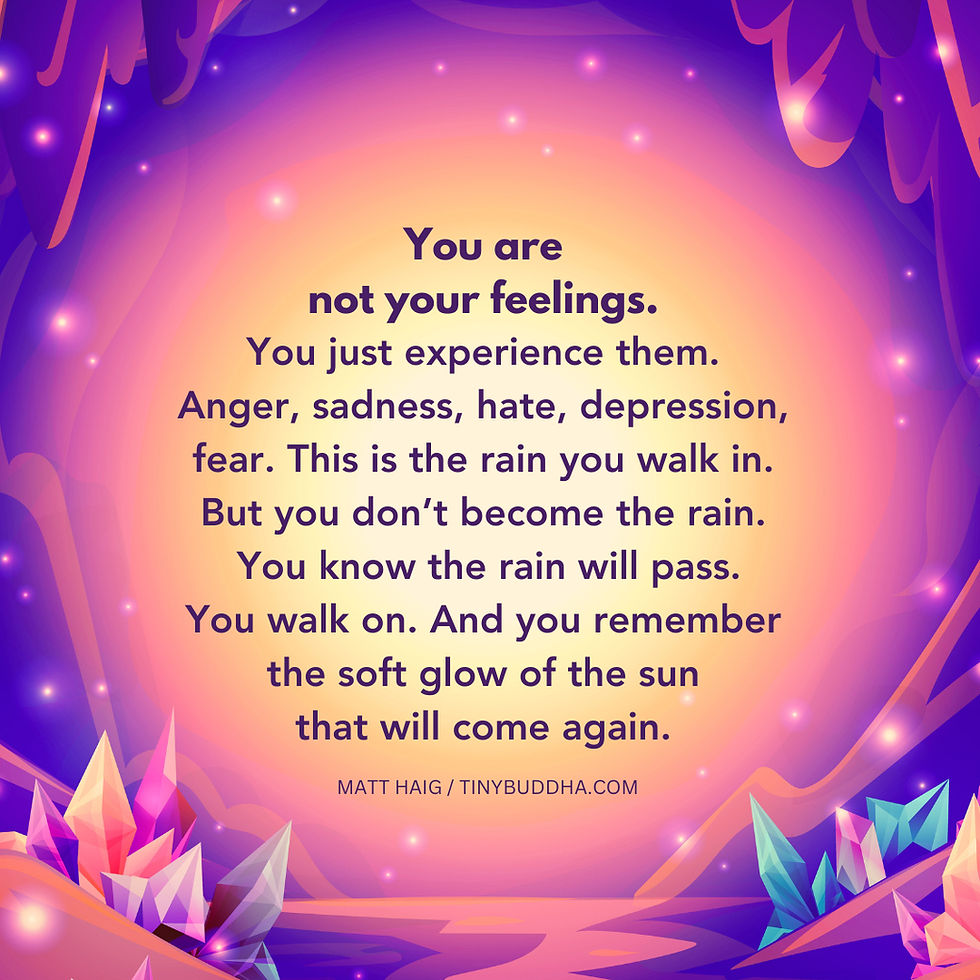 Inspirational text on colorful background with crystals. "You are not your feelings..." by Matt Haig/Tiny Buddha. Warm, calming glow.