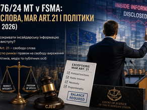 CJEU C-376/24 MT v FSMA: свобода слова та інсайдерська інформація політиків / freedom of speech and insider information for politicians