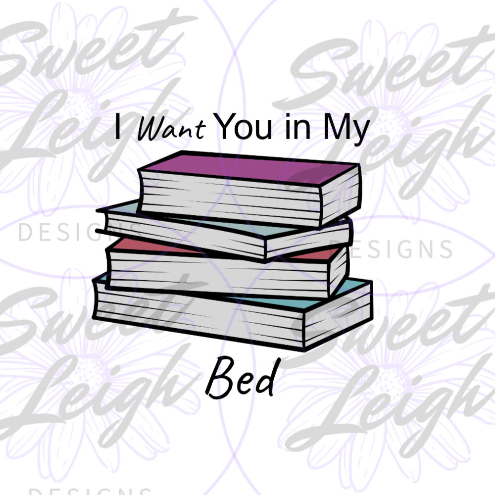 I Want You In My Bed