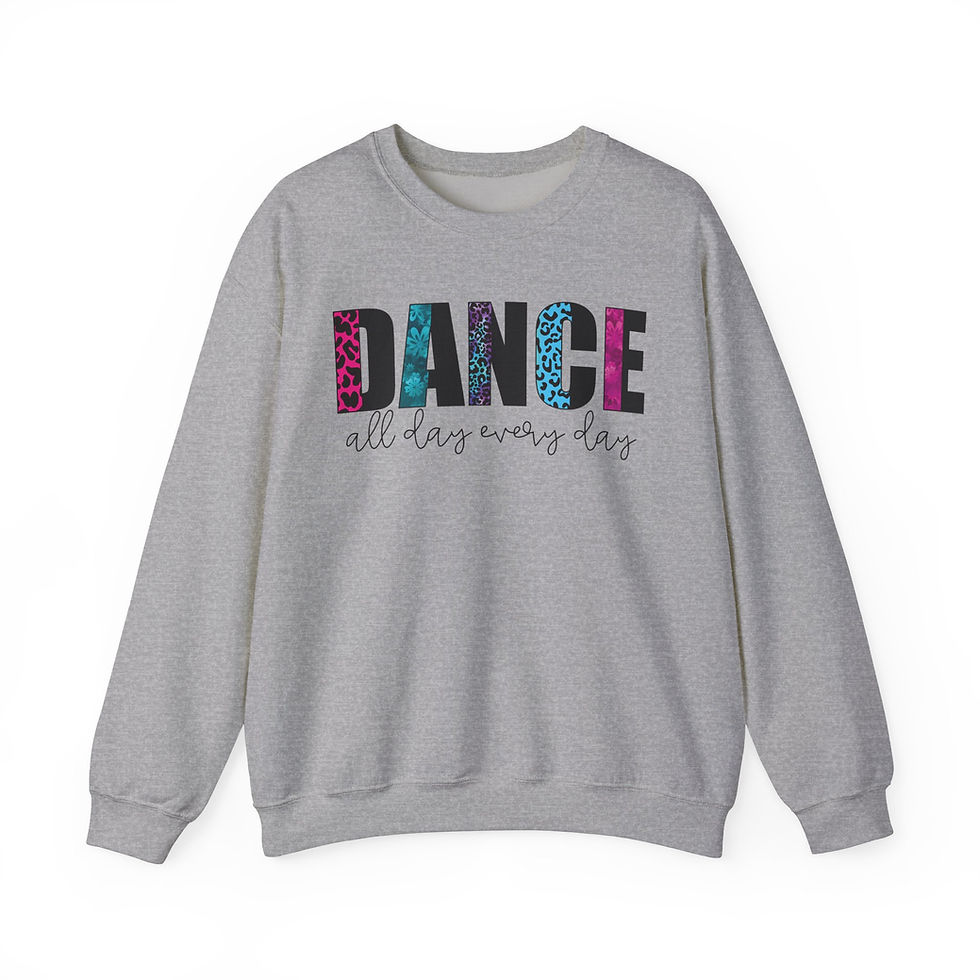 Thumbnail: Dance All Day Every Day Sweatshirt