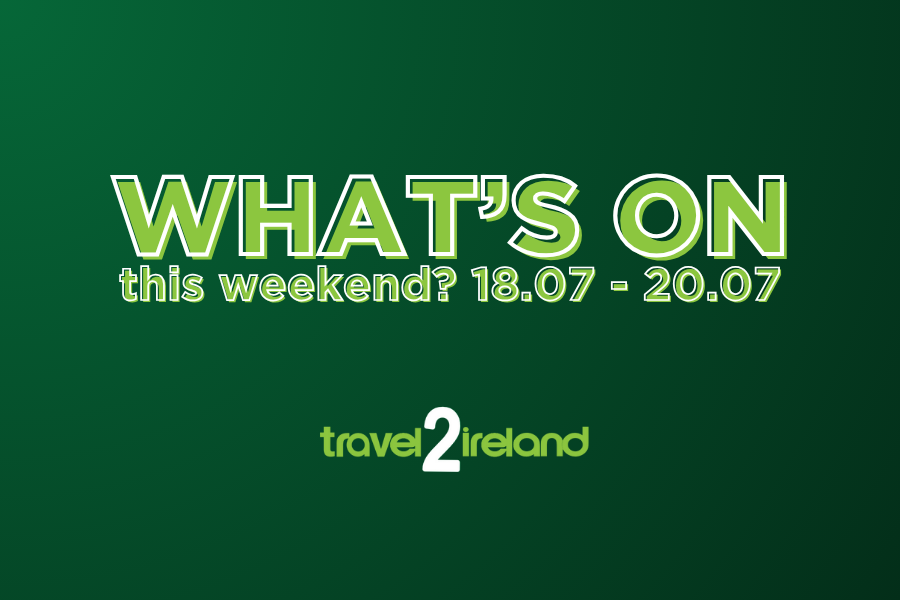 What's on This Weekend - Friday to Sunday 18th-20th of July
