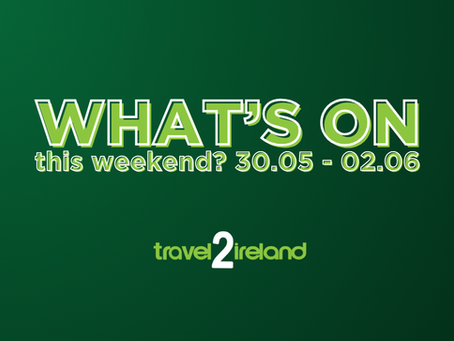 What's on This Bank Holiday Weekend - Friday to Sunday 30th-2nd of June