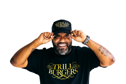 Keep it Trill | Trill Burgers