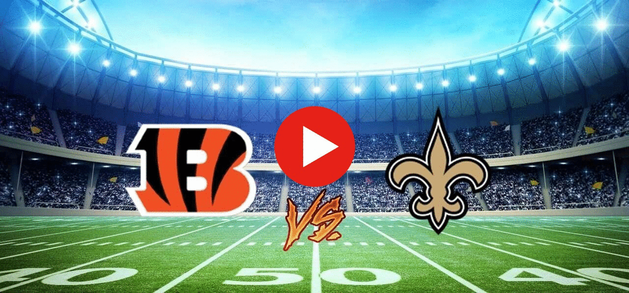 (((SPORT>>>>))) Cincinnati Bengals vs New Orleans Saints live content media