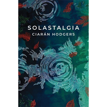 Solastalgia - Ciaran Hodgers