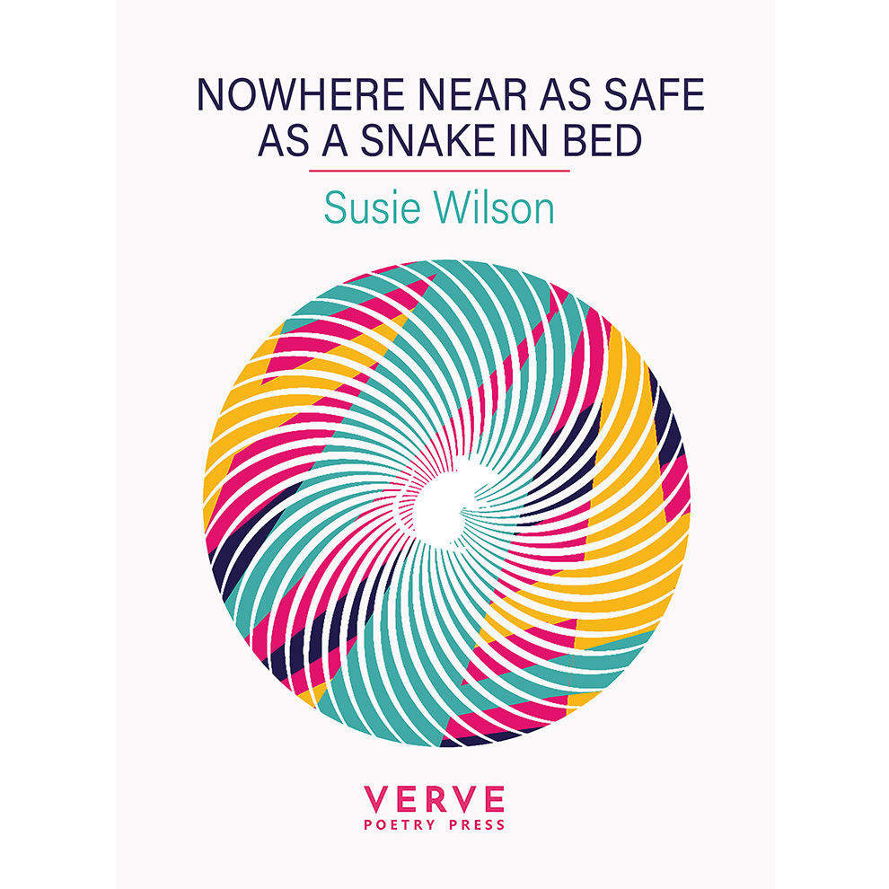 Nowhere Near As Safe As A Snake In Bed - Susie Wilson