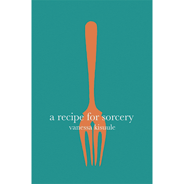 Recipe for Sorcery - Vanessa Kisuule