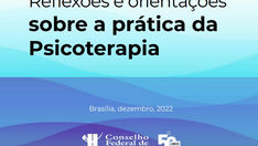 “Reflexões e Orientações sobre a Prática da Psicoterapia” CRP-SP - Evento Online