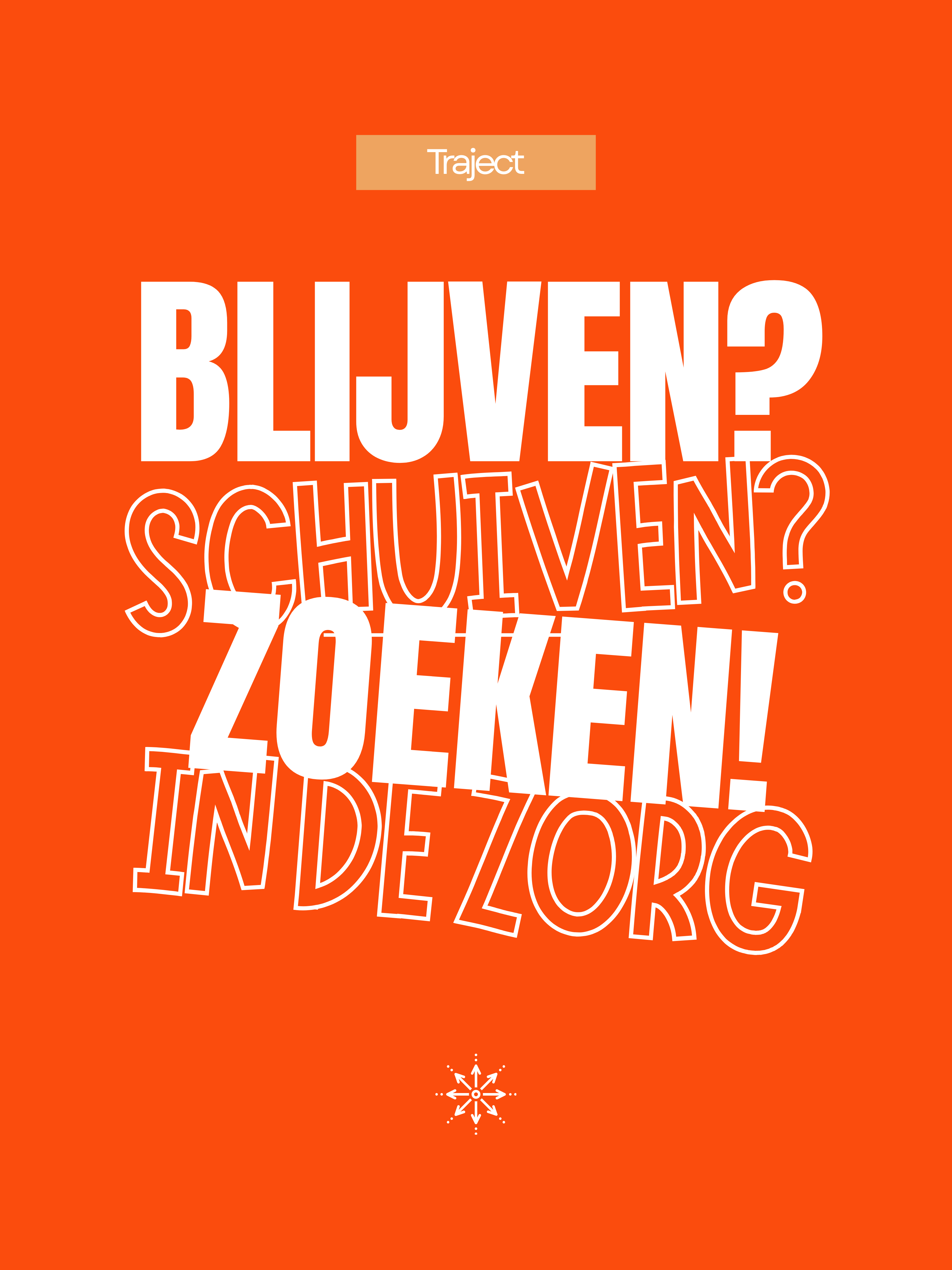 TRAJECT: Blijven? schuiven? zoeken! in de zorg.