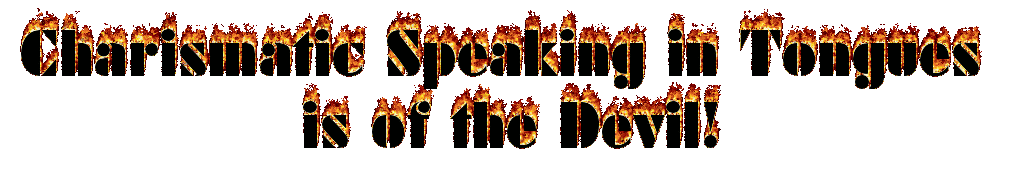 Charismatic Speaking in Tongues is of th