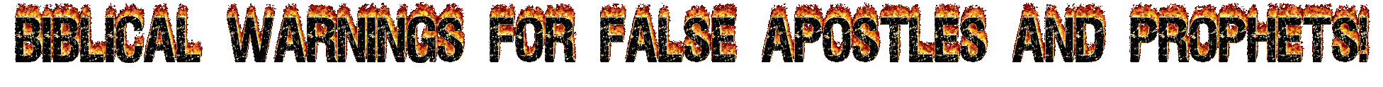 BIBLE WARNINGS FOR FALSE APOSTLES AND PROPHETS!.gif